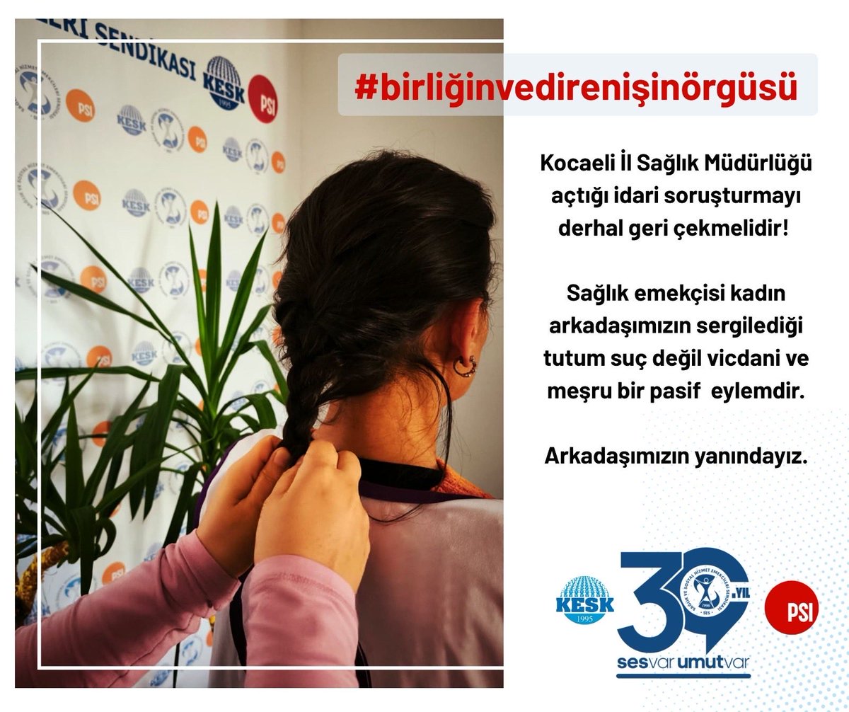 Kocaeli İl Sağlık Müdürlüğü saçını ördüğü için kadın sağlık emekçisine açtığı idari soruşturmayı derhal geri çekmelidir!

Sağlık emekçisi kadın arkadaşımızın sergilediği tutum suç değil vicdani ve meşru bir pasif eylemdir.

Arkadaşımızın yanındayız.
#birliğinvedirenişinörgüsü