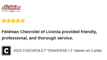 We just received a great review on Carfax. Thank you 2025 CHEVROLET TRAVERSE LT Owner!