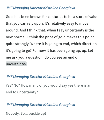 carlomartu's tweet photo. IMF boss Kristalina Georgieva all but says to buy gold at a conference today: 

“Uncertainty is the new normal. I think the price of gold makes this point... How many of you would say there is an end to uncertainty? Nobody. So... buckle up!” https://t.co/27CXCnUAyg