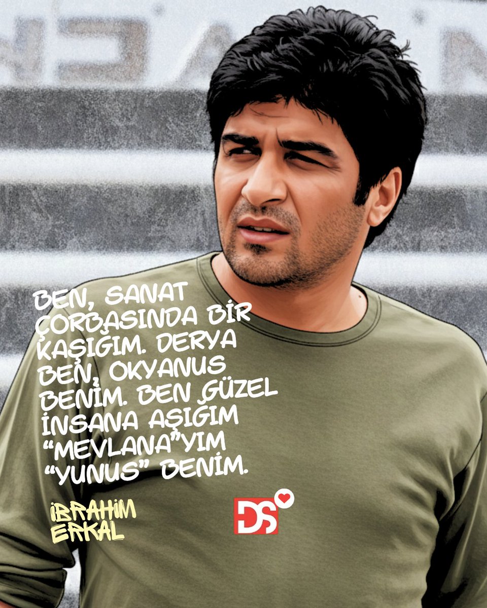 Ben, sanat çorbasında bir kaşığım. Derya ben, okyanus benim. Ben güzel insana aşığım “Mevlana”yım “Yunus” benim.
—İbrahim Erkal