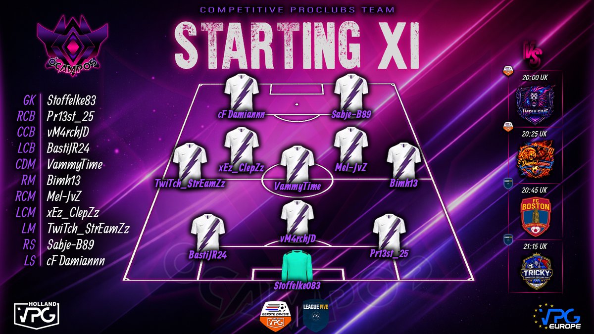 💜MATCHDAY VPG💜

Our first XI of the season! 💜

Aiming to start great with 2 Holland games and 2 League 5 games on the schedule tonight! 🇳🇱🇪🇺

<a href="/VPG_Nederland/">VPG Nederland 🇳🇱</a> 
<a href="/OfficialVPG/">Virtual Pro Gaming</a> 

Follow our season on: twitch.tv/ocamposesports