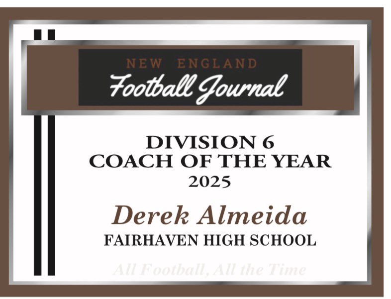 Our Division 6 Coach of the Year is <a href="/fballbluedevils/">Fairhaven Blue Devil Football Program</a> Head Coach Derek Almeida. Coach Almeida led the Blue Devils to their second state title in three years this past season. Special thanks to <a href="/awardguys/">Championship Award-Guys</a> for sponsoring the award.
