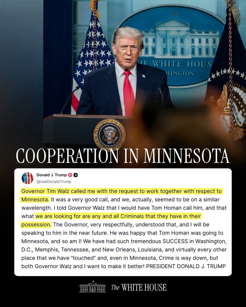 WhiteHouse's tweet image. "Governor Tim Walz called me with the request to work together with respect to Minnesota. It was a very good call, and we, actually, seemed to be on a similar wavelength... Crime is way down, but both Governor Walz and I want to make it better!" - President Donald J. Trump 🇺🇸