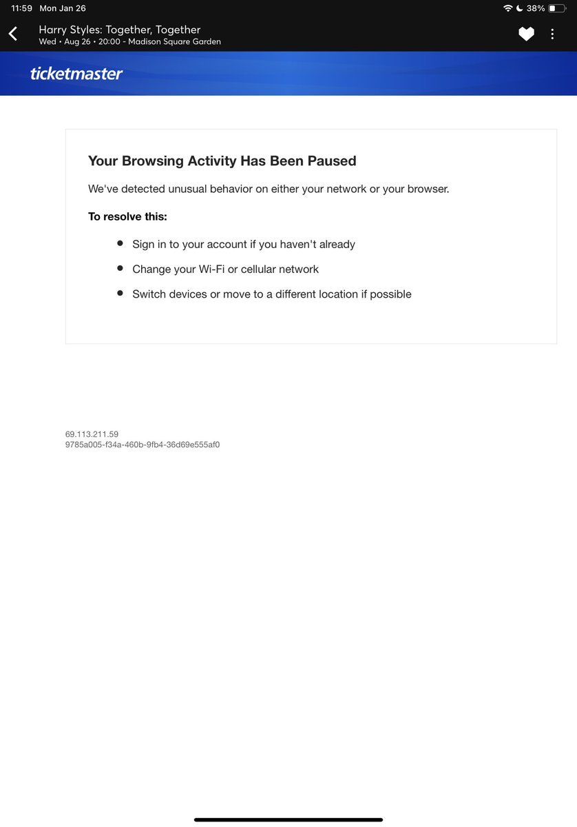 Actually fuck <a href="/Ticketmaster/">Ticketmaster</a> with all my heart because after an hour I had 4 tickets IN MY CART and clicked proceed to check out to get this error message. Then it proceeds to kick me out and block me on ALL my devices from even logging in. All this for the bots to still work
