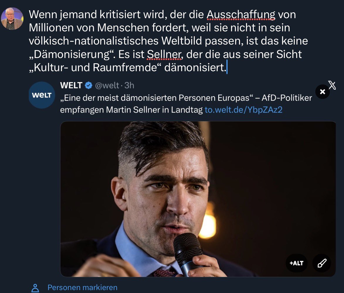 Wenn jemand die Vertreibung von Millionen Menschen fordert, weil sie nicht in sein völkisch-nationalistisches Weltbild passen, ist Kritik daran keine „Dämonisierung“.
Dämonisierung betreibt Sellner selbst – gegenüber den von ihm als „Kultur- und Raumfremde“ diffamierten Menschen.