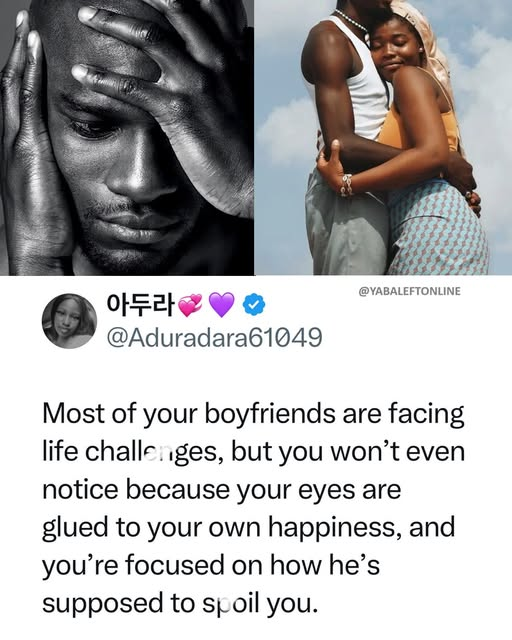 yabaleftonline's tweet photo. "Most of your boyfriends are facing life ch@lllanges but you won't even notice because you are glued to your own happiness" – X-user says https://t.co/trs1lzpc1w