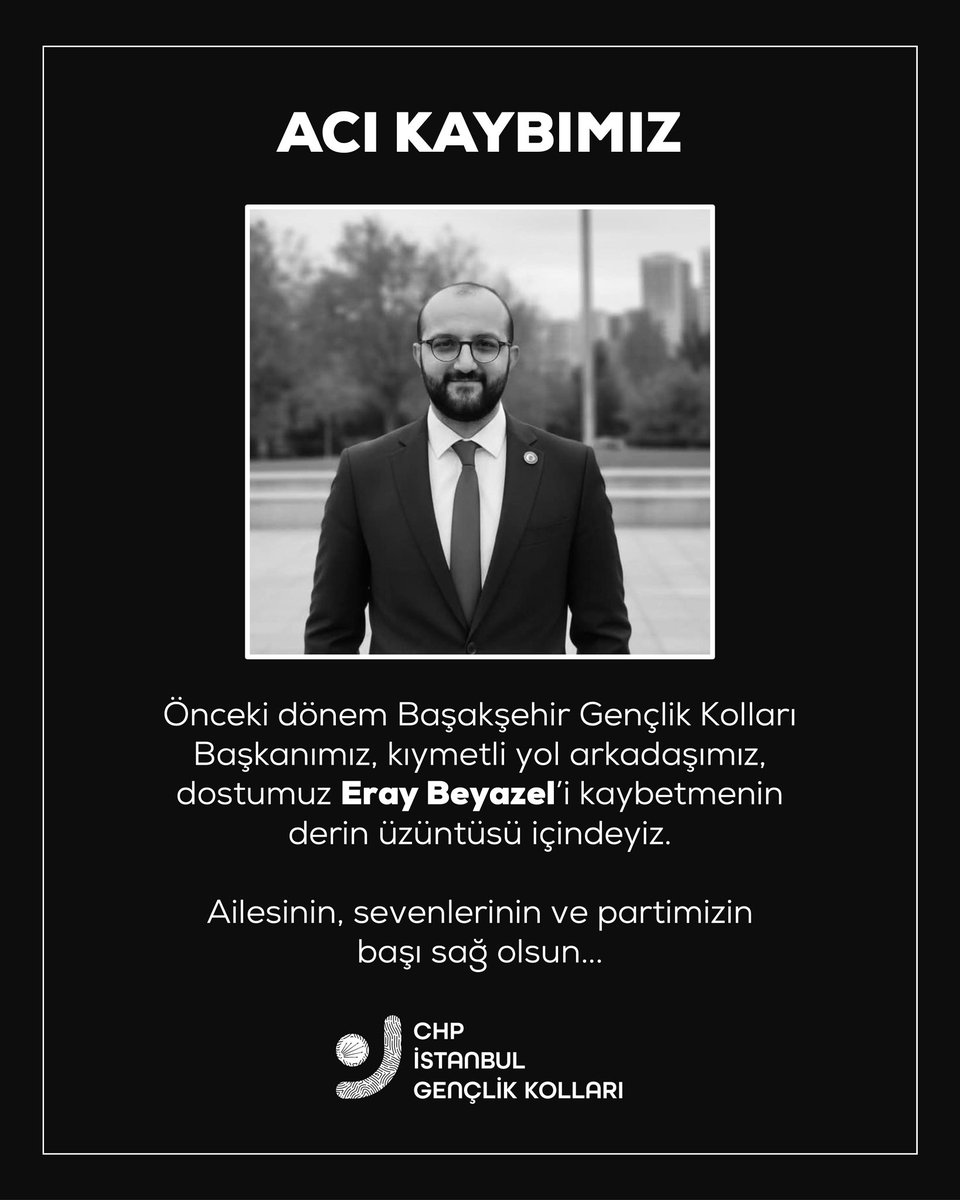 Önceki dönem Başakşehir Gençlik Kolu Başkanımız Eray Beyazel’in vefatını derin bir üzüntüyle öğrenmiş bulunuyoruz.

Gençlik mücadelesine verdiği emekler ve bıraktığı izler daima hatırlanacaktır.

Merhuma Allah’tan rahmet, ailesine, sevenlerine, örgütümüze başsağlığı ve sabır