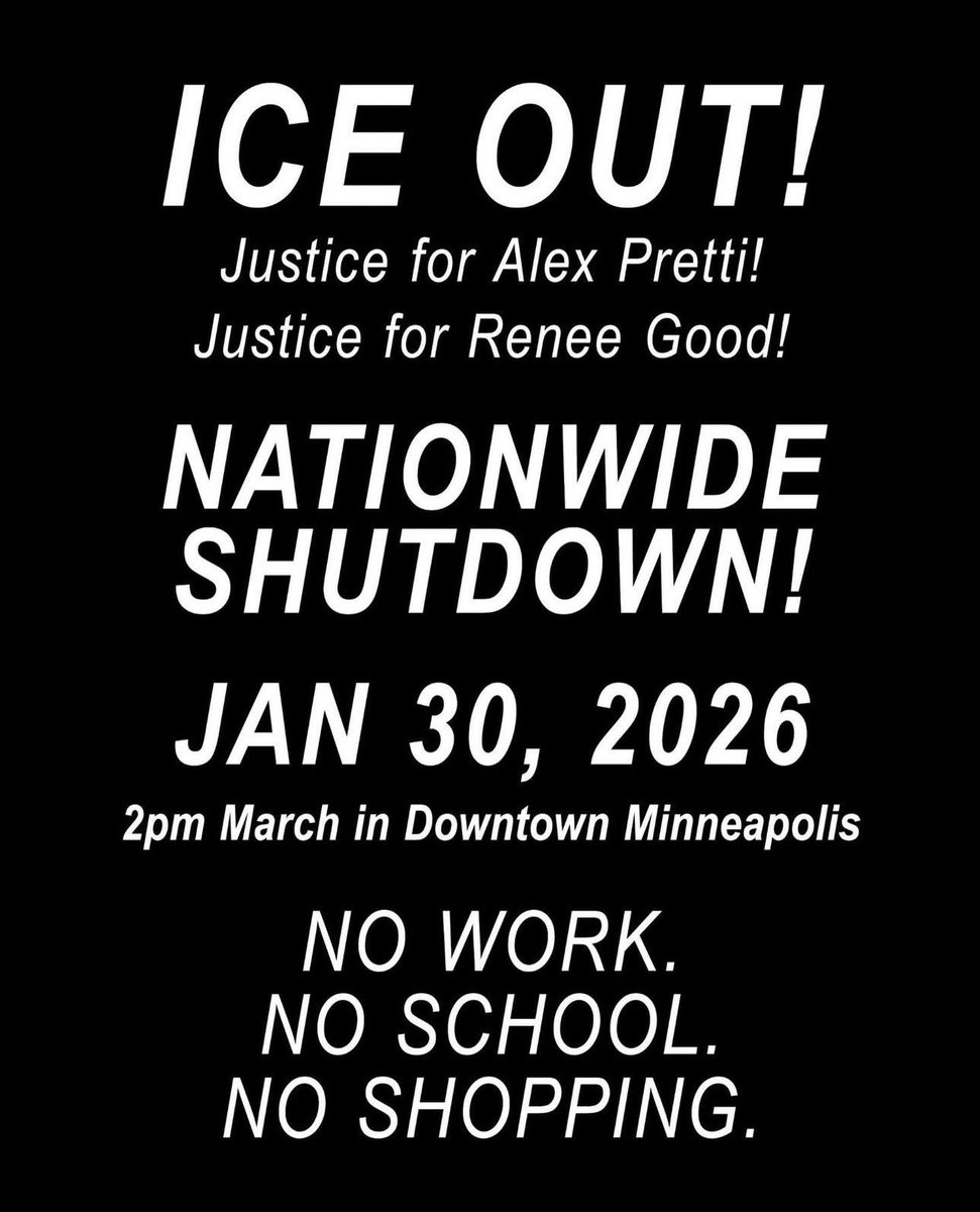 ProudSocialist's tweet image. Minnesota understands the assignment and is not letting up at all.

There is another shutdown planned for January 30th and they are asking the country to join them.

No work. No school. No shopping.

The Demands: Abolish ICE and justice for Alex Pretti, Renee Good &amp;amp; Keith Porter.