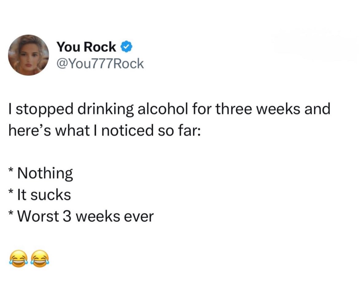 I absolutely agree 😂
26 days no booze  and so far no advantages 😂