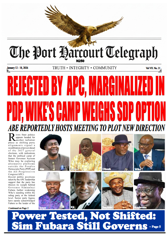 PhcTelegraph's tweet photo. The Port Harcourt Telegraph Vol VII. No. 22!

Rejected by APC &amp; marginalized in PDP?  One major camp is weighing the SDP option as the 2027 realignment begins. Get the full scoop on the Rivers power play.

Read here:https://t.co/h8ZgihdggF
#Wike #Fubara #PDP #APC #PHCTelegraph https://t.co/7ZKsUtlXsT