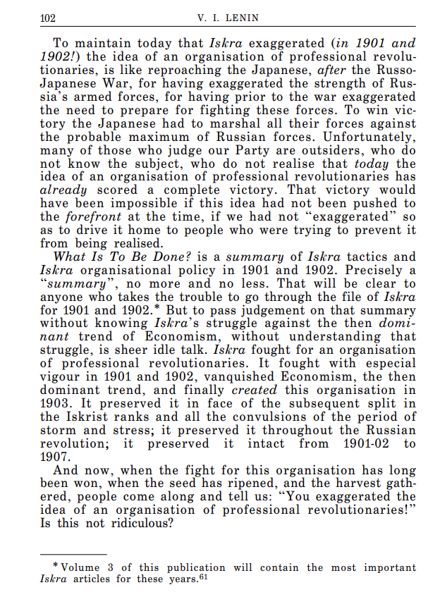 Consultas la obra de la que está sacada la cita y Lenin dice poco después esto: básicamente que las partes resaltadas en el qué hacer ya no son tan relevantes... por haber triunfado ya,que la organización de revolucionarios profesionales por la que se luchó en 1901 y 1902 triunfó