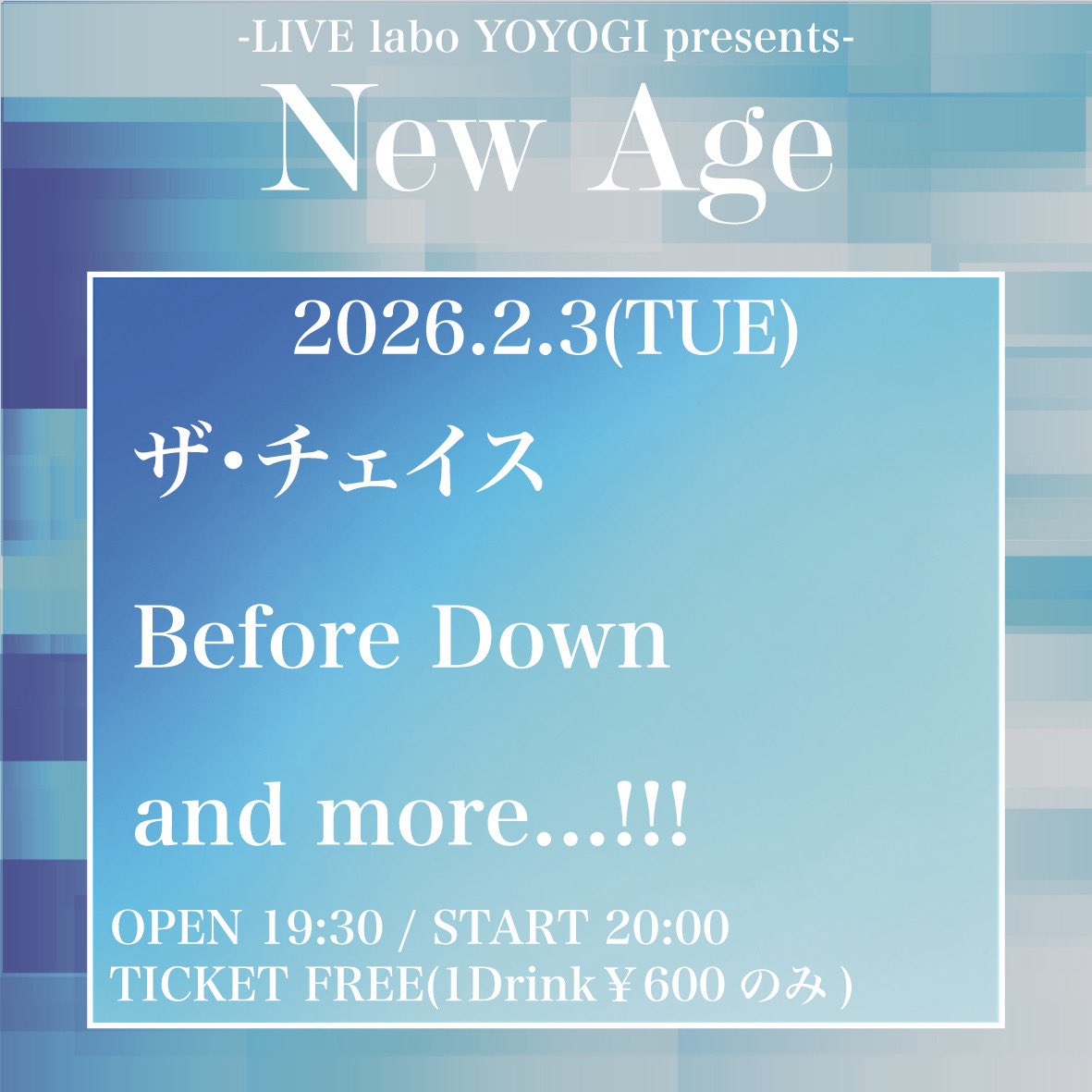 ✧NEXT GIG✧

“New Age”

📍 LIVE labo YOYOGI  
📅 2026.2.3(Thu)  
🕰 OPEN 19:30 / START 20:00
🎫 TICKET FREE (1Drink ¥600 Only)

チケット代は不要で、1ドリンクのみでご入場いただけます。

#THECHASE
#ザチェイス
#ライブ告知
#東京バンド
#邦ロック