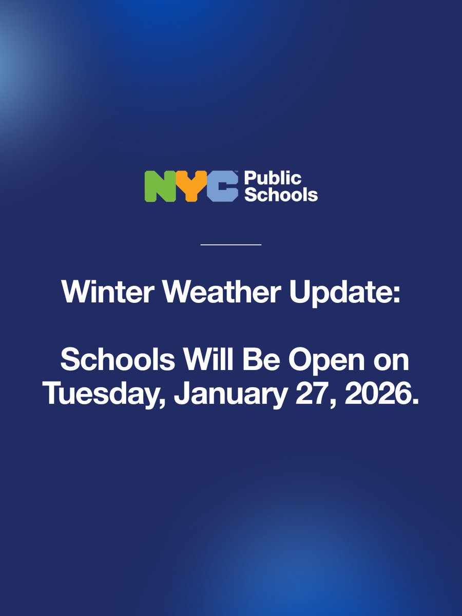 New York City Public Schools buildings will be OPEN on Tuesday, January 27, 2026.
 
All programs and activities will take place as scheduled.