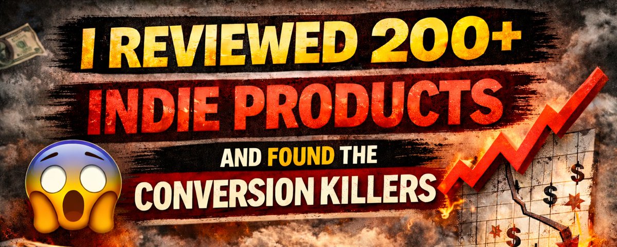 I Reviewed 200+ Indie Products and Found the Conversion Killers