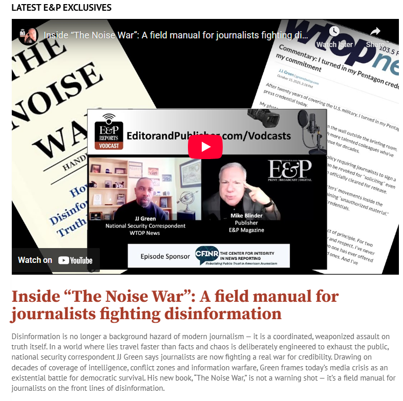 Great interview!!! Thanks SO much <a href="/EditorPublisher/">Editor & Publisher (E&P) Magazine</a>  
"J.J. Green’s The Noise War is to the battle for truth what Sun Tzu’s The Art of War was to strategy — a timeless field manual for navigating conflict."   
-Mike Blinder, Publisher, E&amp;P Magazine!    
editorandpublisher.com/stories/inside…