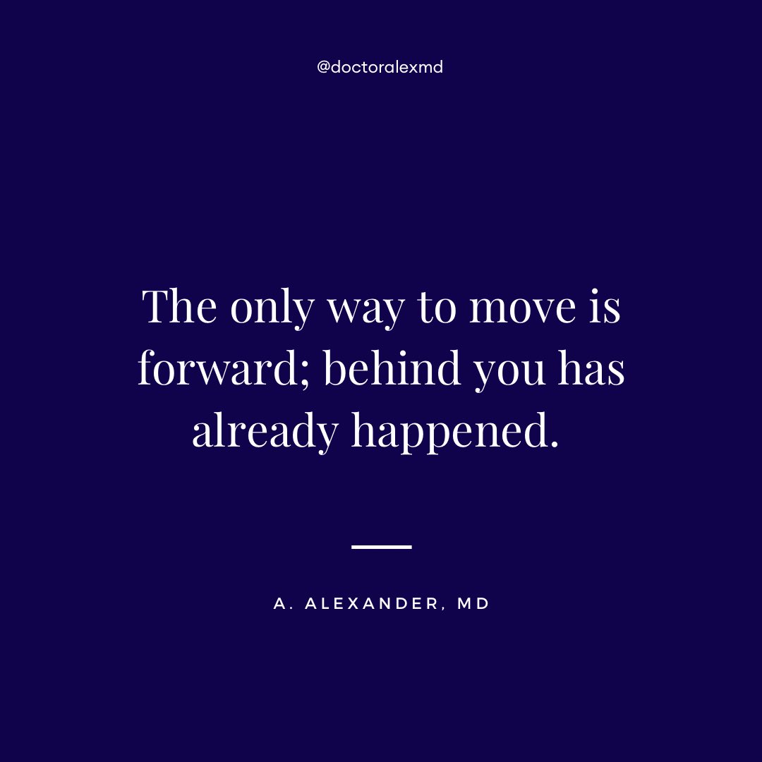 DoctorAlexMD's tweet photo. The only way to move is forward; behind you has already happened.
#MondayMotivation #MondayThoughts https://t.co/qiyW6ouq0d