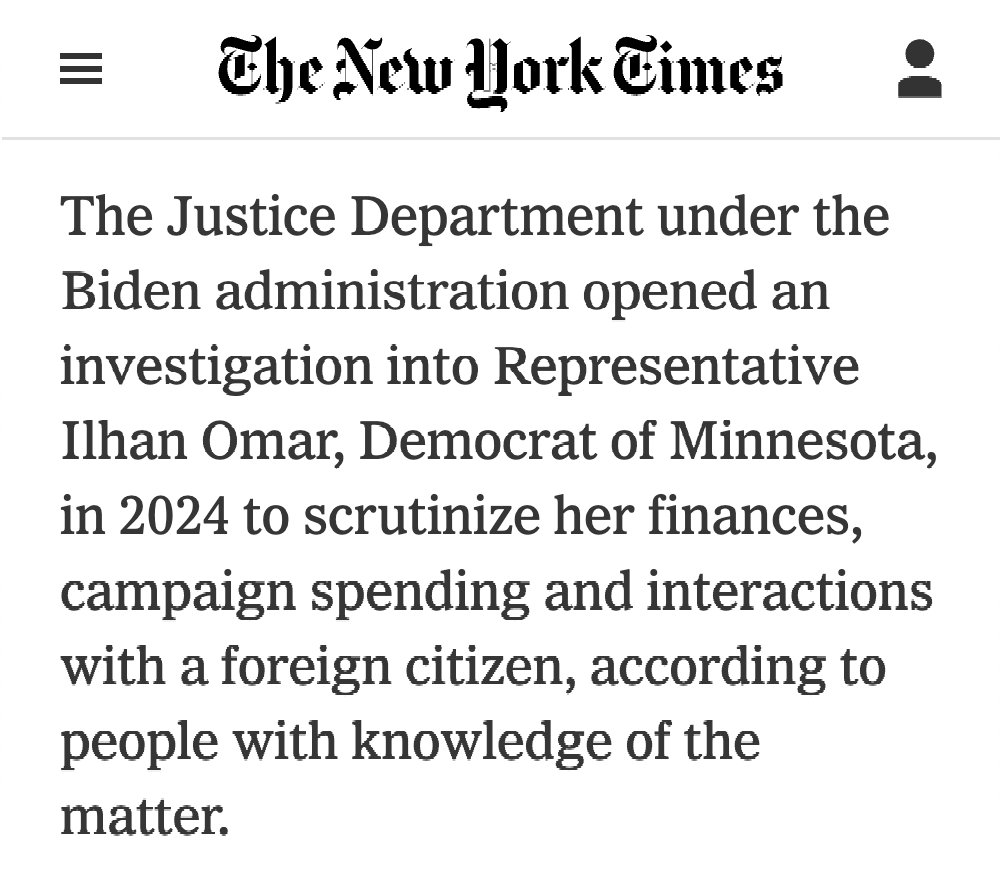 RyanSaavedra's tweet image. 🚨 NEW: Joe Biden's Department of Justice opened a criminal investigation into Rep. Ilhan Omar (D-MN) over her finances, campaign spending, and interactions with a foreign national (not named).
