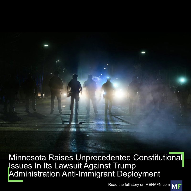 MENAFN's tweet image. Minnesota Raises Unprecedented Constitutional Issues In Its Lawsuit Against Trump Administration Anti-Immigrant Deployment #Minnesota #Raises #Unprecedented #Constitutional #Issues #Lawsuit #Trump #Administration #Anti-Immigrant #Deployment #USA #Russia… dlvr.it/TQZmkm