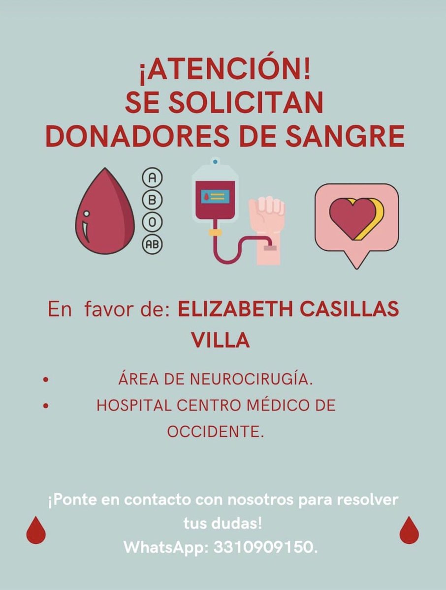 🩸 Se solicitan DONADORES DE SANGRE (cualquier tipo)

Para: Elizabeth Casillas Villa
Área: Neurocirugía
🏥 Centro Médico de Occidente IMSS

📲 WhatsApp: 33 1090 9150

Donar sangre salva vidas. Comparte.
#DonaciónDeSangre #SalvaVidas #Solidaridad
