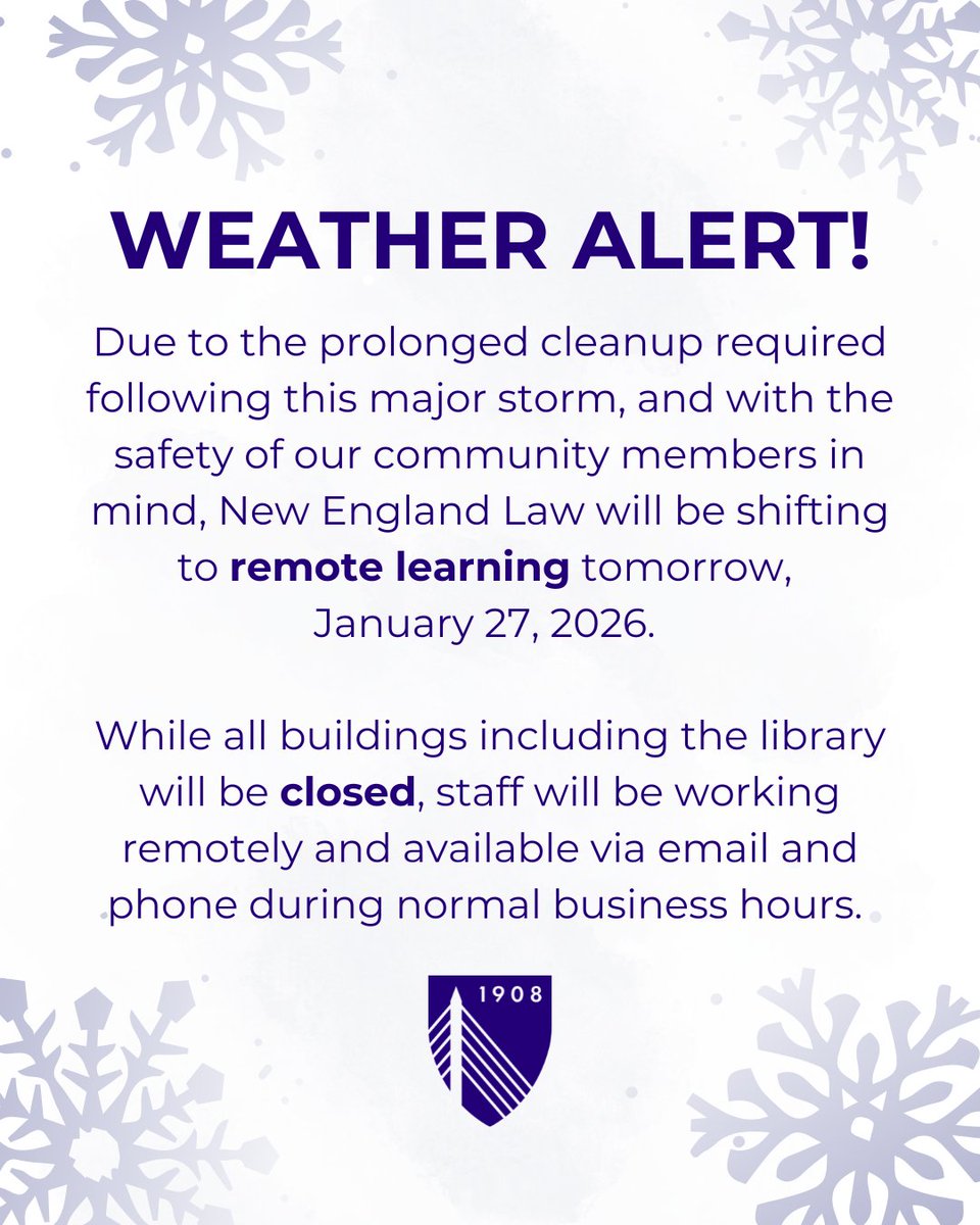 Weather Alert!

Due to the prolonged cleanup required following this major storm, and with the safety of our community members in mind, New England Law will be shifting to remote learning tomorrow, 
January 27, 2026. 

While all buildings including the library will be closed,