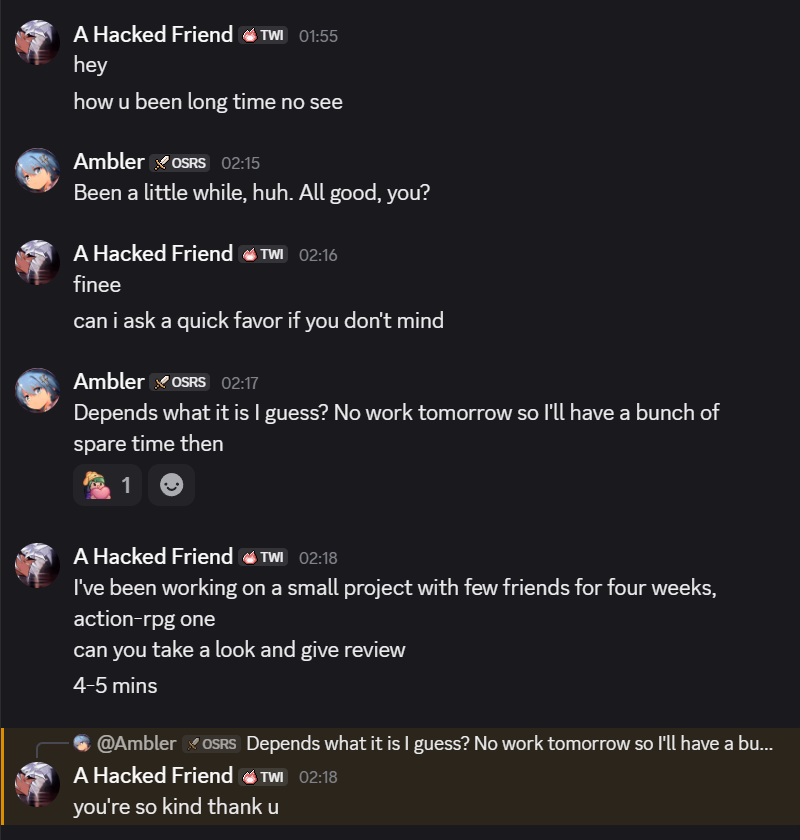 Ambler's tweet image. This is a friendly reminder that any kind of "help me test a game" DM from a random Discord friend means they fell for a phish and now you're getting phished too...

Please stop falling for this one in 2026 :')