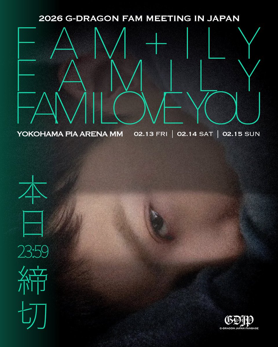 G-DRAGON ‘FAM’ MEETING 「FAM+ILY : FAMILY : FAM I LOVE YOU」 in JAPAN

FAMのみなさん、申し込み済んでますか？
まだの方、申し込み本日23:59までです！

fanclub.gdragon.jp/posts/news/pxv…