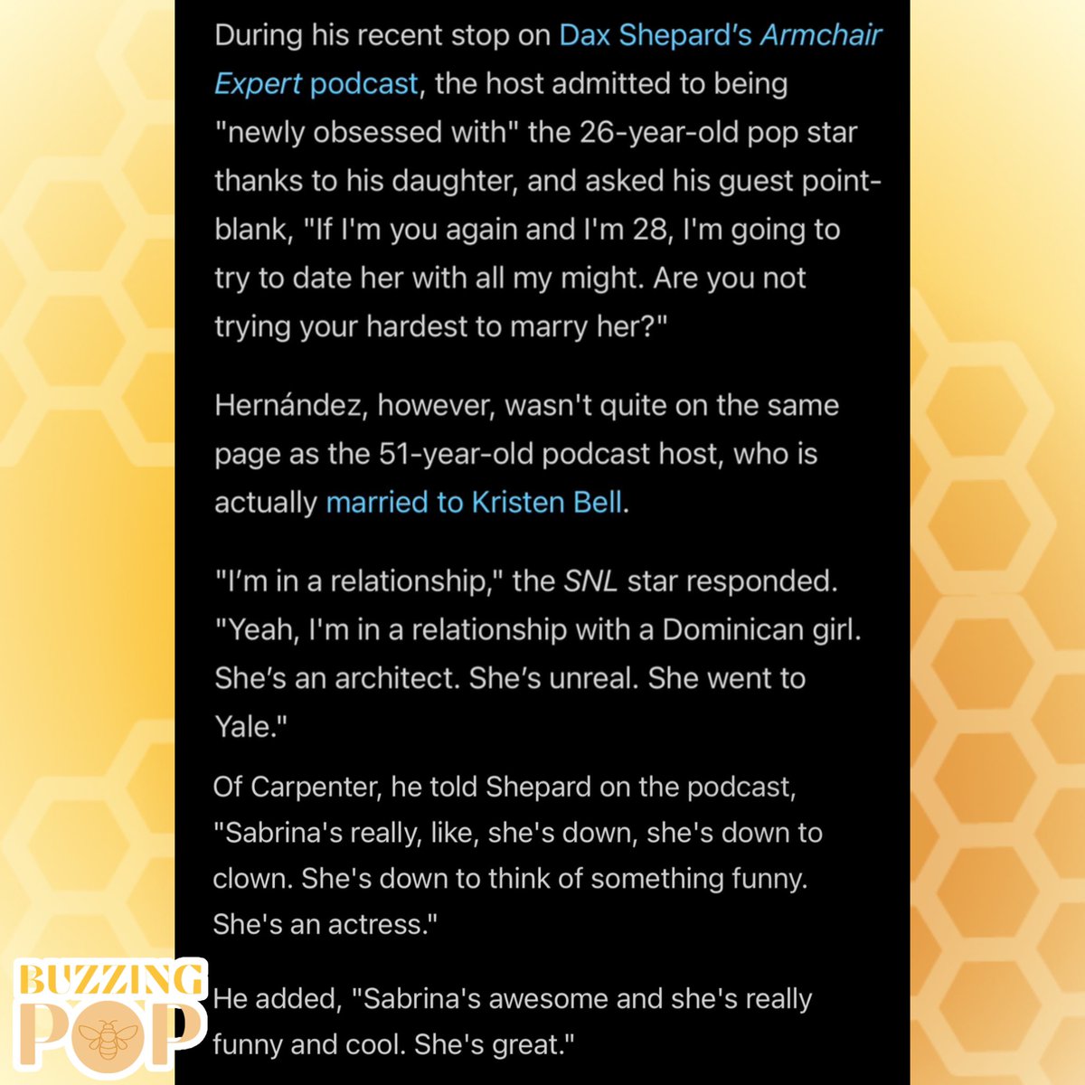 BuzzingPop's tweet image. SNL star Marcello Hernández responds to Dax Shepard pressing him to date Sabrina Carpenter: 

“I’m in a relationship. She’s an architect. She’s unreal. She went to Yale […] Sabrina’s awesome and she’s really funny and cool. She’s great.”