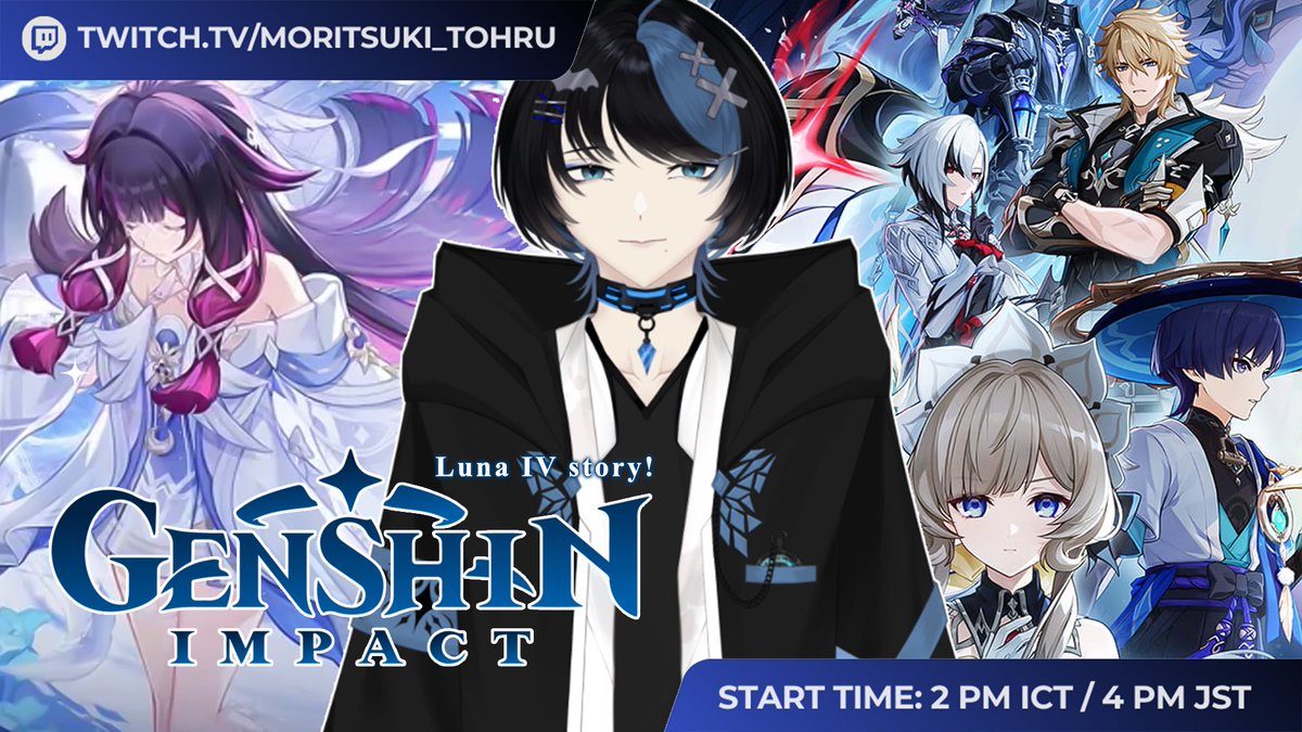 I’m late to the party but we’re doing luna IV story today :3

🔴Genshin impact
 Starting 2PM ICT / 4PM JST

>> twitch.tv/moritsuki_tohru

#TohruisALive #Vtuber #Luminyx #Syntax