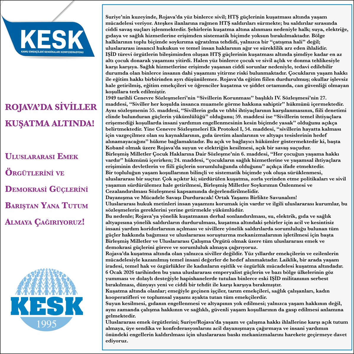 KESK1995's tweet image. ROJAVA’DA SİVİLLER KUŞATMA ALTINDA!
Uluslararası Emek Örgütlerini ve Demokrasi Güçlerini Barıştan Yana Tutum Almaya Çağırıyoruz!

Suriye’nin kuzeyinde, Rojava’da yüz binlerce sivil; HTŞ güçlerinin kuşatması altında yaşam mücadelesi veriyor. Ateşkes ilanlarına rağmen HTŞ…