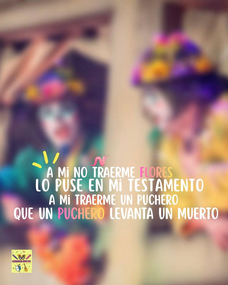 Chirigota Los que la tienen de mármol #COAC2026P16 

A mi no traerme flores
lo puse en mi testamento
a mi traerme un puchero
que un puchero levanta un muerto