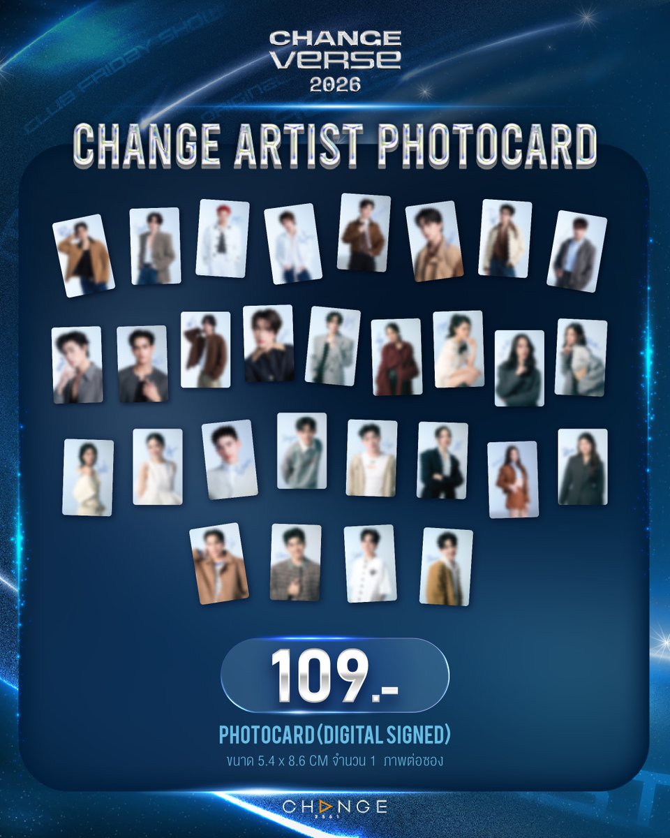 change2561's tweet image. 💙 MERCHANDISE CHANGE ARTIST 
🖼️ PHOTOCARD (DIGITAL SIGNED)
🏷️ 109 THB (จำนวน 1 ภาพ / ซอง)

AVAILABLE AT MERCHANDISE BOOTH (2:00 P.M. (GMT+7) ONWARDS)

🌏 CHANGEVERSE 2026
💫 PROJECT LINE UP

🗓️ 28 JAN 2026 
📍 ICONSIAM HALL, 7TH FL. ICONSIAM

#CHANGEVERSE2026 
#CHANGE2561