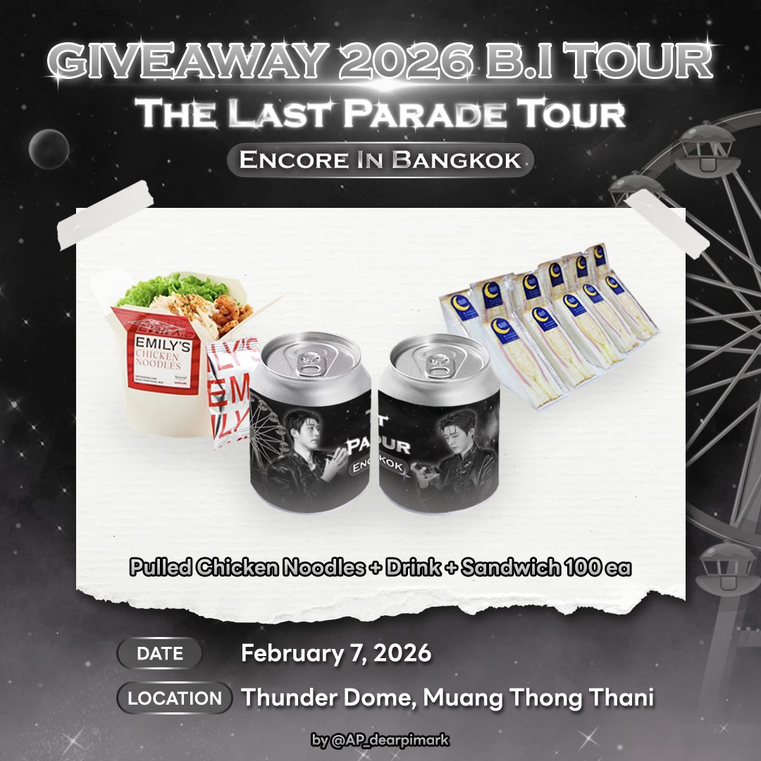 ✨GIVE AWAY✨

🗓 7 February 2026
📍 Thunder Dome, Muang Thong Thani
📤 100 set
      ˖ ࣪⊹ Pulled Chicken Noodles 
      ˖ ࣪⊹ Drink (Cocoa - Latte - Thai Milk Tea)
      ˖ ࣪⊹ Sandwich
***ขอสงวนสิทธิ์เฉพาะผู้ที่มีบัตรคอนเสิร์ตเท่านั้น***
#BI
#비아이
#THELASTPARADE_ENCORE