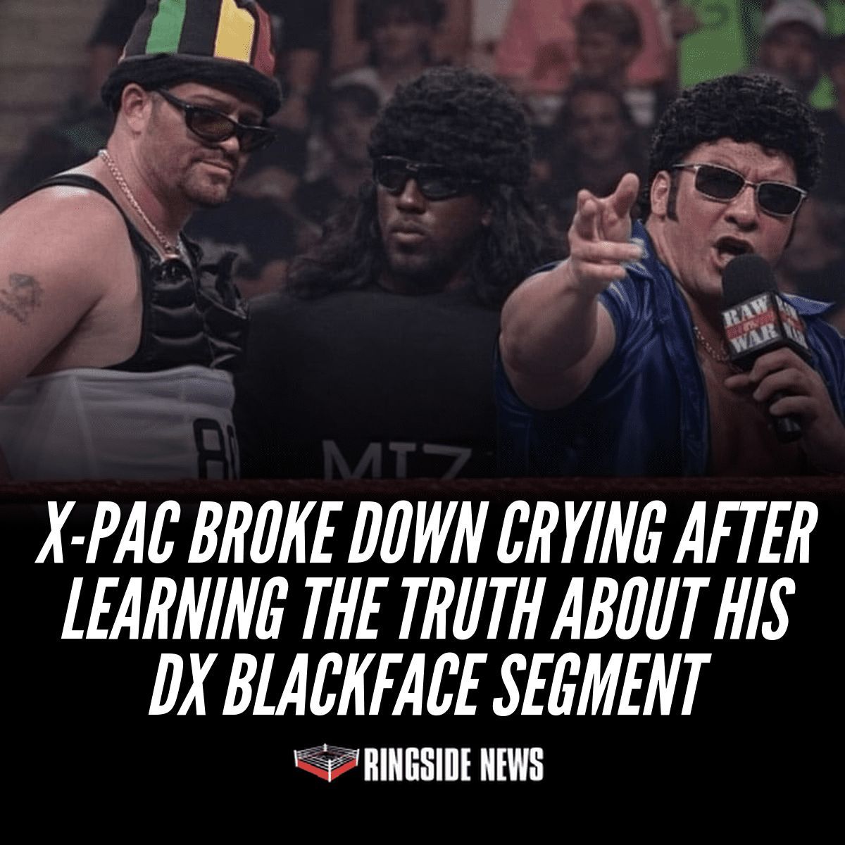 ringsidenews_'s tweet photo. X-Pac Broke Down Crying After Learning the Truth About His DX Blackface Segment https://t.co/zhx6zxaoas https://t.co/L5MhjMjnol