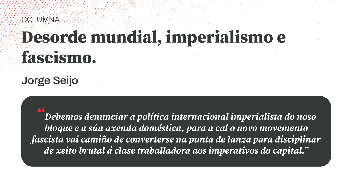📄| Nova columna

Desorde mundial, imperialismo e fascismo.

cmsocialista.gal/columnas/2026/…