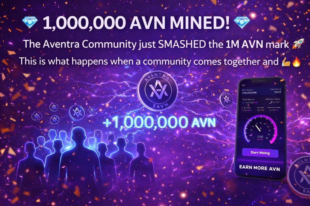 💎 1,000,000 AVN MINED! 💎

The Aventra Community just SMASHED the 1M AVN mark 🚀⚡

This is what happens when a community comes together and GRINDS 💪🔥

👥 Strong community
⚡ Faster mining
🚀 Bigger future

Mine • Stake • Earn with Aventra

#Aventra #AVN