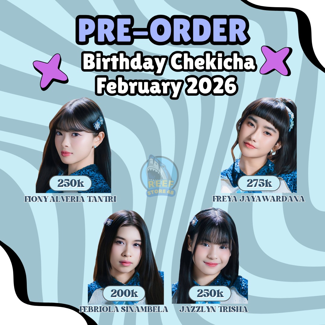 ReefStore_48's tweet image. OPEN PO CHEKICHA BIRTHDAY FEBRUARI 2026

1. Freya Jayawardhana - 275k
2. Fiony Alveria Tantri - 250k
3. Jazzlyn Trisha - 250k
4. Febriola Sinambela - 200k

Book slot DP 100k
Tidak dapat? 100% refund

Tanya2/bookslot bisa dm atau line arifqids