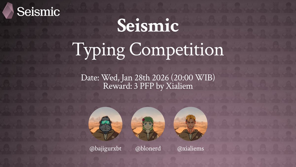 The date has been confirmed!

We are going to host a Typing Competition this week:
- Date: Wed
- Time: 20:00 WIB (GMT+7)
- Place: <a href="/SeismicSys/">Seismic</a> voice channel

Rewards: 3 PFPs by <a href="/xialiems/">Xialiem</a> 

Want to get the pfp? Or you have a fast hand? Or you just have a free time? 

Join us!