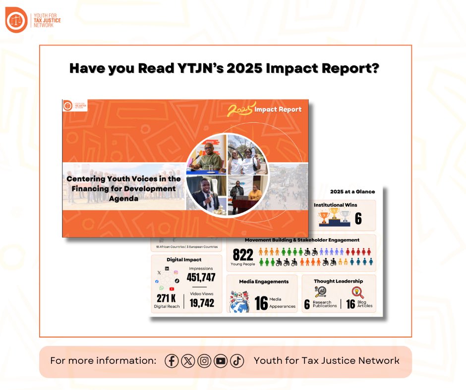 Youth_TJN's tweet photo. 🛎️ Impact Report Alert❗️

2️⃣0️⃣2️⃣5️⃣ was a BIG year for @Youth_TJN 
as we explored bold & creative ways to center youth in the Financing for Development Agenda. 🌎 

📒 We’re excited to finally share the YTJN 2025 Impact Report, with a message from our Team Lead @Mura_Allan & Our Board Co-Chair @JasonBraganza1.  

Here, you’ll get a glimpse of; 

🏆 6 Core Institutional Wins
📜 5 Policies Influenced through the year
📚 6 Research Publications & 📝 16 Blog Articles
🎙️ 16 Media Appearances

Beyond this, you’ll also get a chance to meet the incredible YTJN team that continues to advance #Youth4TaxJustice! 

🔗 Dive in and enjoy the read: https://t.co/SzXqOChBUX

🫱🏽‍🫲🏾 Interested in partnering with us in 2️⃣0️⃣2️⃣6️⃣? | 📧 Reach out to us via: info@ytjn.org