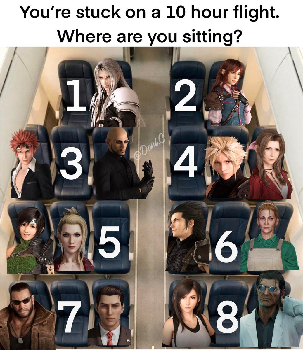 See, my obvious answer would be 1, because Sephiroth is the love of my life. But this time, I would choose to sit on 8 so that me and Tifa can beat the crap out of Hojo with a passion. I'd sit on 4 too but don't wanna disturb the love birds.

Credit to: @DaniC from ff7 group