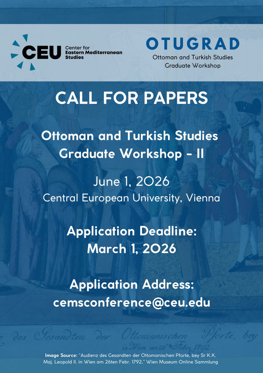 CALL FOR PAPERS: Ottoman and Turkish Studies Graduate Workshop 2026
June 1, 2026
Central European University (Quellenstraße 51, 1100 Vienna)
Application deadline: March 1, 2026
cems.ceu.edu/call-papers-ot…