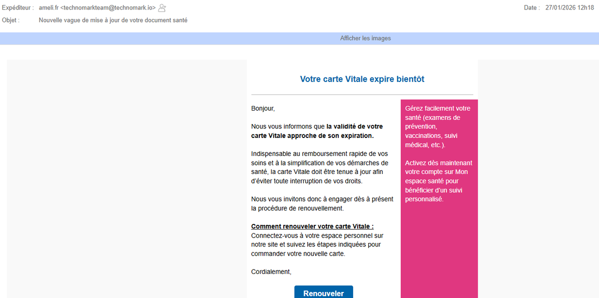 Tiens <a href="/Assur_Maladie/">Assurance Maladie</a> un scam reçu à l'instant, bien sûr, je ne clique pas. 
Notez l'adresse de l'expéditeur.