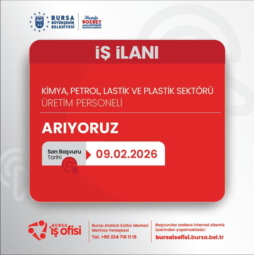 Kimya, Petrol, Lastik ve Plastik Sektörü, Üretim Personeli  pozisyonunda görev almak üzere ekip arkadaşları arıyoruz.

✅ Çalışma Şekli: Tam Zamanlı
✅ Son Başvuru Tarihi:09.02.2026

Detaylı bilgi ve başvuru için bursaisofisi.bursa.bel.tr adresini ziyaret edebilirsiniz.