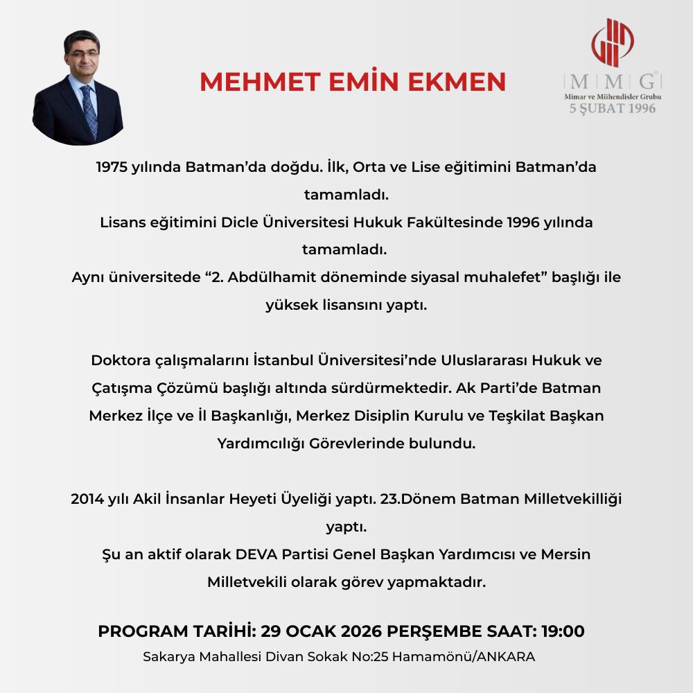 MMG Ankara Buluşmaları
Bu hafta konuğumuz Mersin Milletvekili Mehmet Emin Ekmen.
📌 Konu: Türkiye’nin Çözüm Süreci
📅 29 Ocak 2026, Perşembe
🕖 19.00
📍 MMG Ankara Şubesi – Hamamönü / Altındağ
🍽️ 18.00–19.00 arası yemek ikramı vardır.
Tüm üyelerimiz ve ilgilenenler davetlidir.