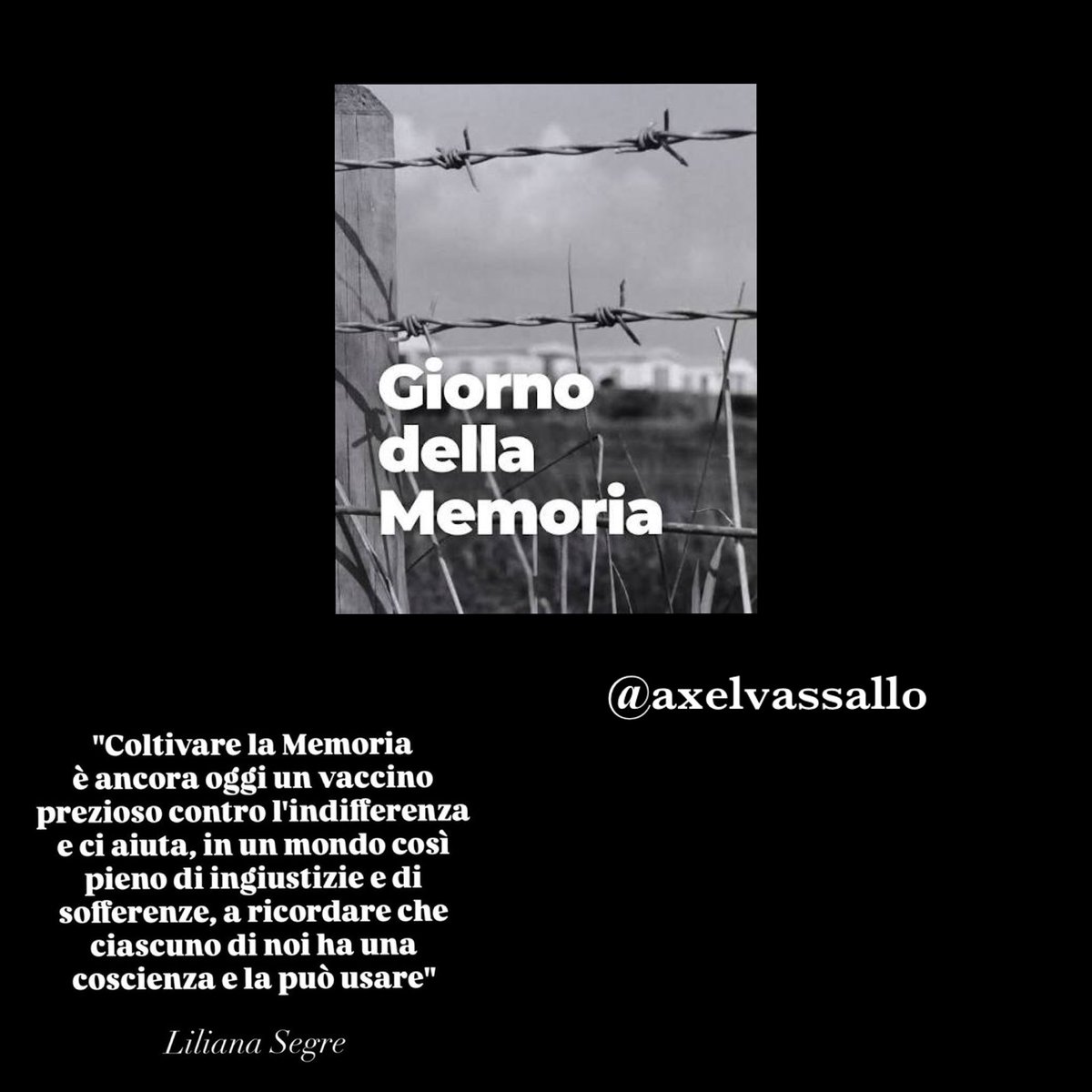 axelvassallo's tweet photo. “Coltivare la Memoria è ancora oggi un vaccino prezioso contro l’indifferenza e ci aiuta, in un mondo così pieno di ingiustizie e di sofferenze, a ricordare che ciascuno di noi ha una coscienza e la può usare”. 
Affido a Voi tutti che mi leggete queste parole della senatrice #LilianaSegre in questa #GiornatadellaMemoria al fine di non dimenticare mai le vittime dell’Olocausto. 💔🌹