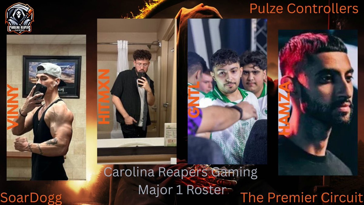 Help us in introducing your Carolina Reapers Gaming Roster for Major 1 in Dallas, TX. 
💀 <a href="/g1ntl/">Falcon GntL</a> 
💀 <a href="/VinnyReaper/">Reaper</a> 
💀 <a href="/Hitmxn_/">Drew</a> 
💀 <a href="/HamzaFrosty/">GloFrosty</a> 

<a href="/PulzeController/">Pulze Controllers</a> <a href="/SoarDogg/">SoarDogg Apparel</a> <a href="/TPCircuit/">The Premier Circuit</a> 
<a href="/Riyadh_Falcons/">Riyadh Falcons</a>