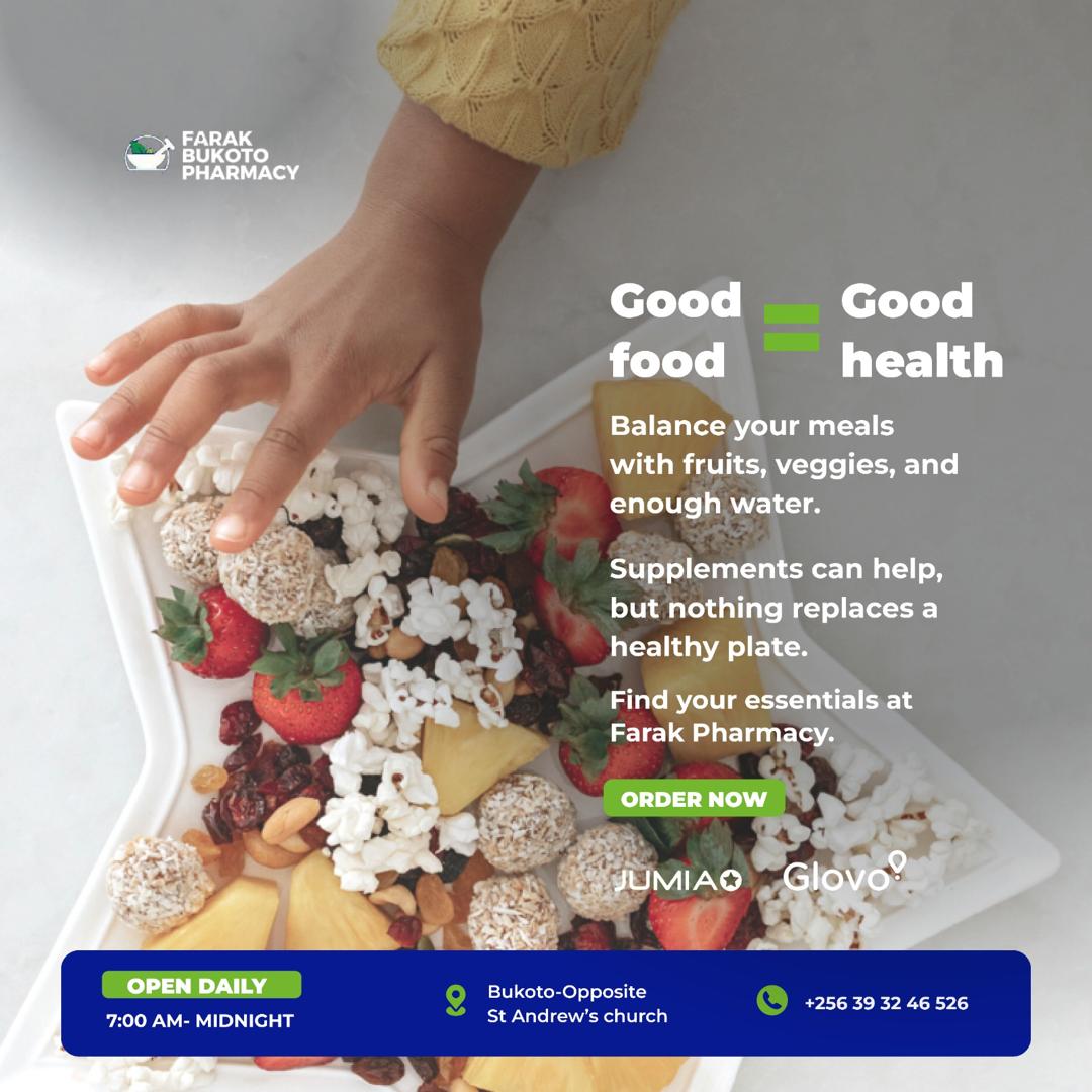 Balance your meals with fruits, veggies, and enough water.

Supplements can help, but nothing replaces a healthy plate.

Find your essentials at Farak Pharmacy.
ORDER NOW JUMIA and Glovo

📍 Bukoto – Opposite St Andrew’s Church
📞 +256 39 32 46 526