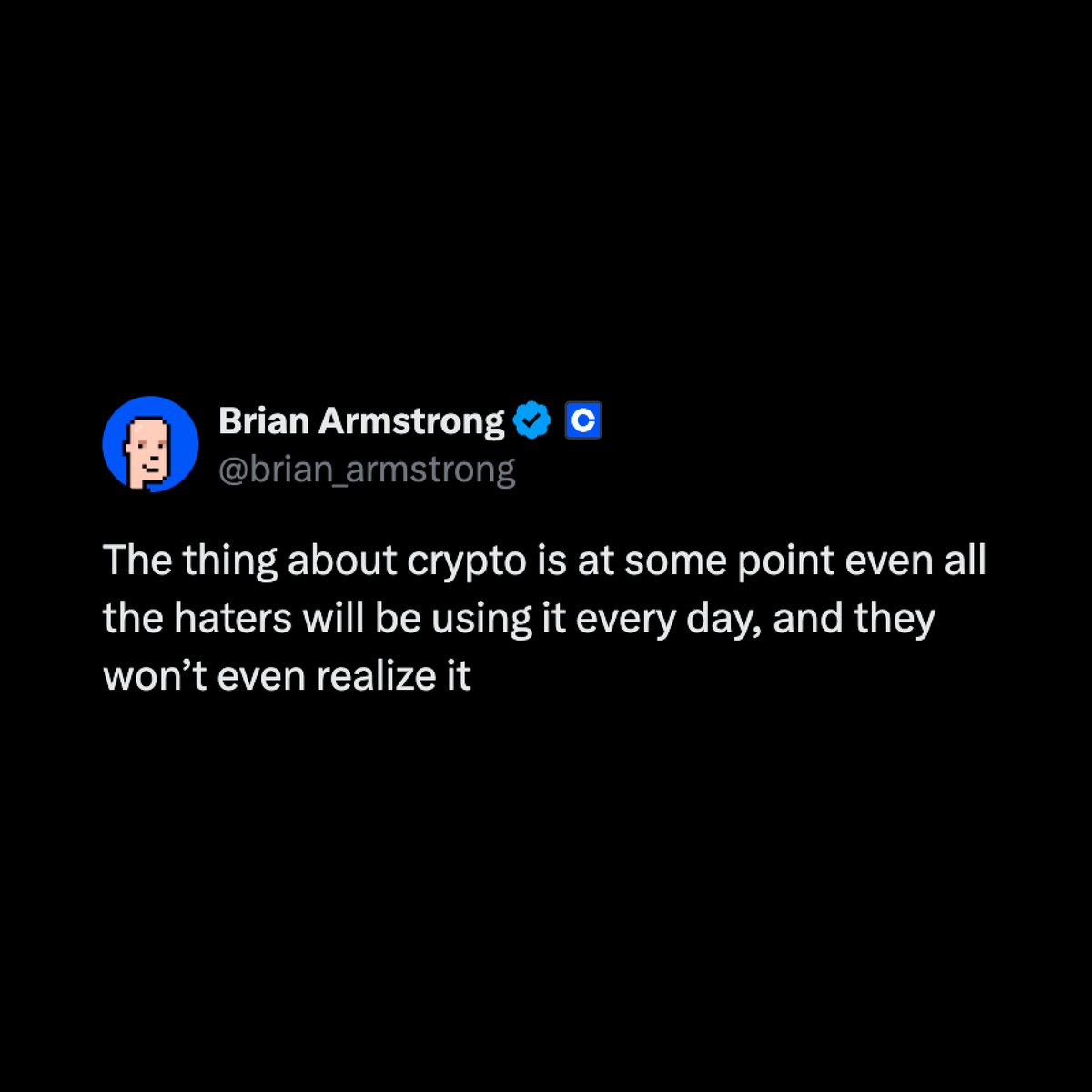 0xChainMind's tweet photo. 🚨BREAKING:

COINBASE CEO BRIAN ARMSTRONG SAYS CRYPTO ADOPTION WILL BE SO SEAMLESS THAT EVEN TODAY’S HATERS WILL USE IT WITHOUT REALIZING IT

MEGA BULLISH FOR CRYPTO https://t.co/eDNMQB8rqL