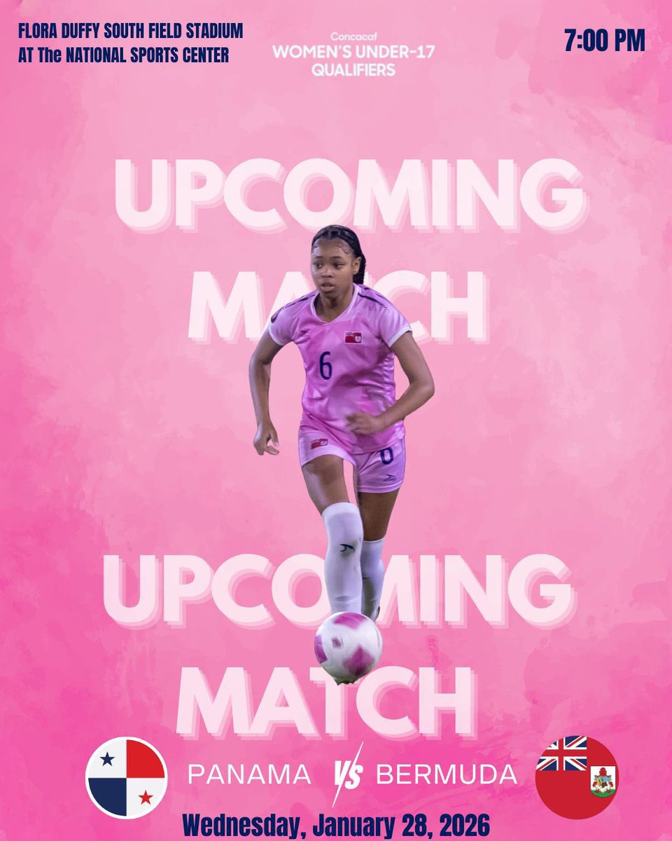 BermudaFA's tweet photo. UPCOMING MATCH🩷🔥

 Concacaf Women's Under-17 Qualifiers

🆚 Panama 🇵🇦 
🗓️Wednesday, 28 January ,2026
📍Flora Duffy South Field, National Sports Center
⏰7:00 PM

Let's show up and show out.💪🏽

#BermudaFA #ConcacafWUnder17Qualifiers #BermudaFootball #BermudaFAW https://t.co/pYEGx8kAWB
