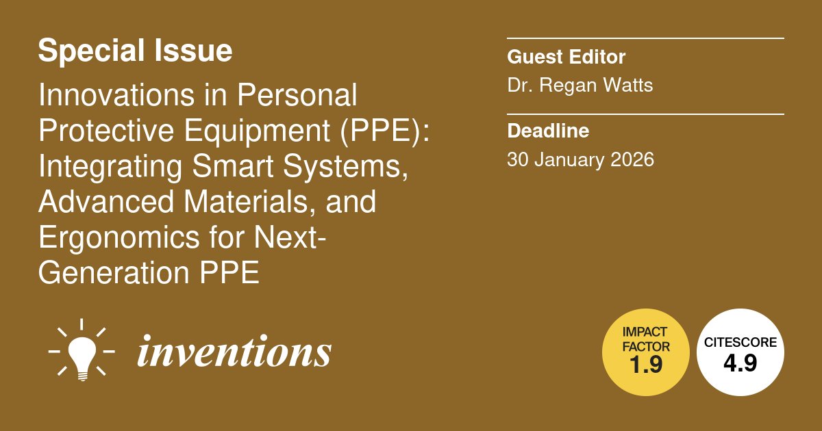 🚀 Last Call! 
Special Issue "Innovations in Personal Protective Equipment (PPE): Integrating Smart Systems, Advanced Materials, and Ergonomics for Next-Generation PPE" meets its deadline on 📆 30 January 2026.   

Submit here: mdpi.com/journal/invent…

#AdditiveManufacturing