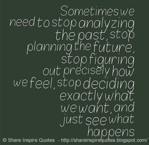 QuotesShare's tweet photo. Sometimes we need to stop analyzing the past, stop planning the future, stop figuring out precisely how we feel, stop deciding exactly what we want..
#LetGo #GoWithTheFlow #Mindfulness #PresentMoment #ReleaseControl #TrustTheProcess #Serendipity #Quotes #ShareInspireQuotes https://t.co/LKCG2P1i20